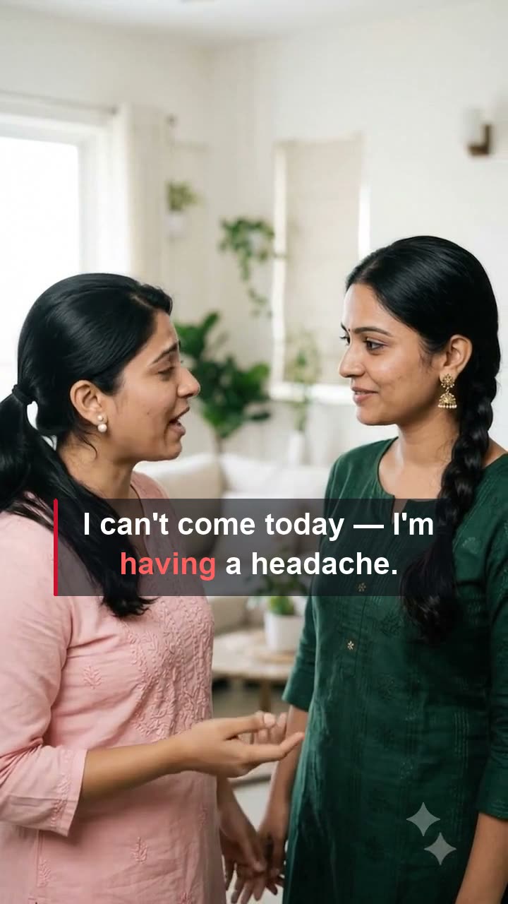 I'm having a headache.